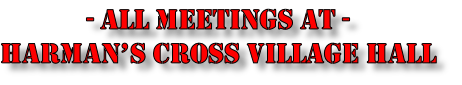 - ALL Meetings AT - 
Harman’s Cross Village Hall
